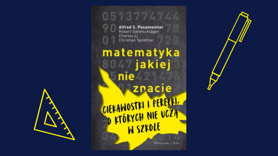 Matematyka jakiej nie znacie. Ciekawostki i perełki, których nie uczą w szkole