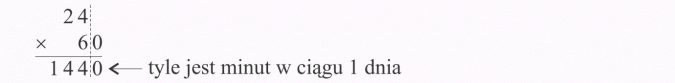 Mnożenie pisemne przez liczby wielocyfrowe. Tyle jest minut w ciągu 1 dnia.