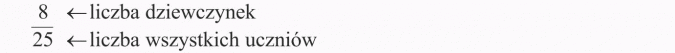 Ułamek jako część całości. Liczba dziewczynek, liczba wszystkich uczniów.