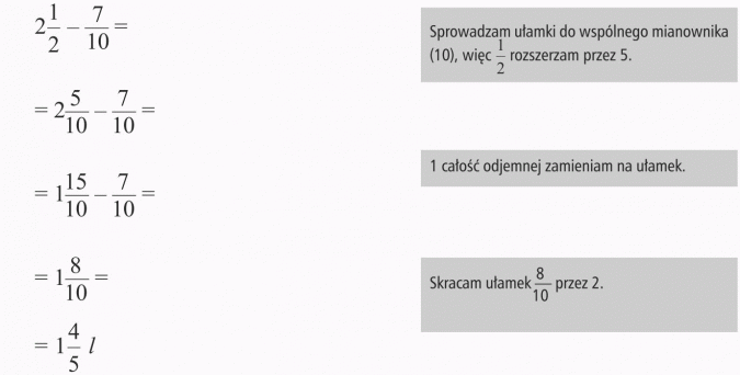 Dodawanie i odejmowanie ułamków zwykłych. Sprowadzam ułamki do wspólnego mianownika (10), więc 1/2 rozszerzam przez 5. 1 całość odjemnej zamieniam na ułamek. Skracam ułamek 8/10 przez 2.