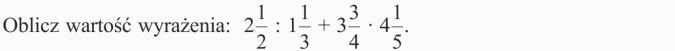 Działania na ułamkach zwykłych. Oblicz wartość wyrażenia.