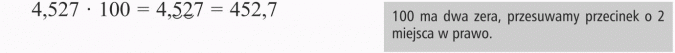 Mnożenie ułamków dziesiętnych przez 10, 100, 1000... 100 ma dwa zera, przesuwamy przecinek o 2 miejsca w prawo.