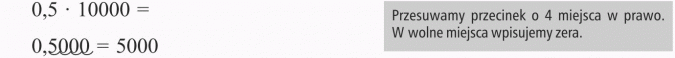 Mnożenie ułamków dziesiętnych przez 10, 100, 1000... Przesuwamy przecinek o 4 miejsca w prawo. W wolne miejsca wpisujemy zera.