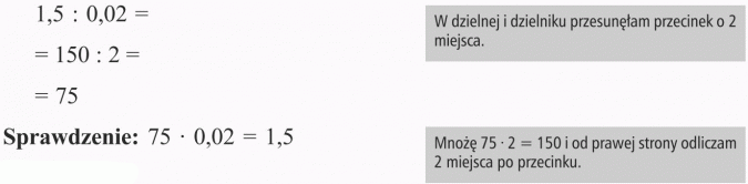 Dzielenie ułamków. W dzielnej i dzielniku przesunęłam przecinek o 2 miejsca. Mnożę 75 x 2 = 150 i od prawej strony odliczam 2 miejsca po przecinku.