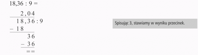Dzielenie ułamków dziesiętnych. Spisując 3, stawiamy w wyniku przecinek.