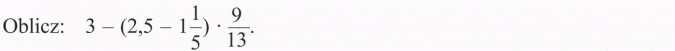 Działania na ułamkach zwykłych i dziesiętnych. Oblicz.