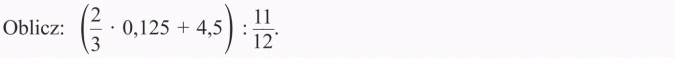 Działania na ułamkach zwykłych i dziesiętnych. Oblicz.