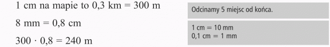Liczby na co dzień. 1 cm na mapie to 0,3 km = 300. Odcinamy 5 miejsc od końca.