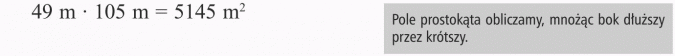 Liczby na co dzień. Pole prostokąta obliczamy, mnożąc bok dłuższy przez krótszy.