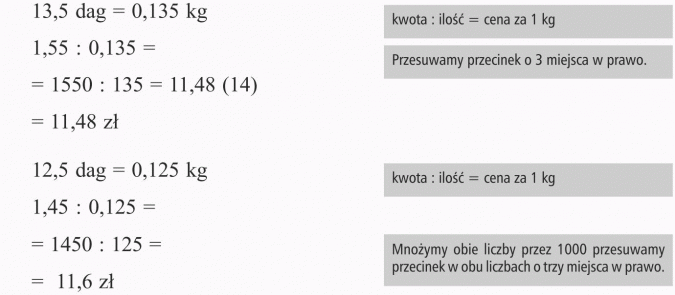 Liczby na co dzień. Kwota : ilość = cena za 1 kg. Przesuwamy przecinek o 3 miejsca w prawo. Kwota : ilość = cena za 1 kg. Mnożymy obie liczby przez 1000, przesuwamy przecinek w obu liczbach o trzy miejsca w prawo.