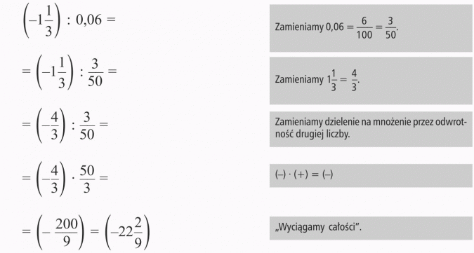 Dzielenie liczb ujemnych. Zamieniamy 0,06 = 6/100 = 3/50. Zamieniamy 1 1/3 = 4/3. Zamieniamy dzielenie na mnożenie przez odwrotność drugiej liczby. Wyciągamy całości.