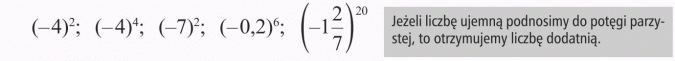 Potęgowanie liczb ujemnych. Jeżeli liczbę ujemną podnosimy do potęgi parzystej, to otrzymujemy liczbę dodatnią.
