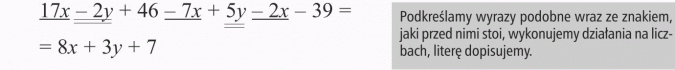Redukcja wyrazów podobnych. Podkreślamy wyrazy podobne wraz ze znakiem, jaki przed nimi stoi, wykonujemy działania na liczbach, literę dopisujemy.