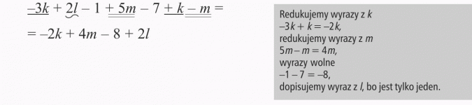 Redukcja wyrazów podobnych. Redukujemy wyrazy z k, redukujemy wyrazy z m, wyrazy wolne, dopisujemy wyraz z l, bo jest tylko jeden.