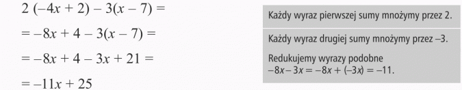 Mnożenie sum algebraicznych przez liczby. Każdy wyraz pierwszej sumy mnożymy przez 2. Każdy wyraz drugiej sumy mnożymy przez -3. Redukujemy wyrazy podobne.
