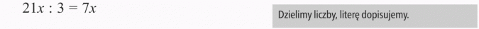 Dzielenie sum algebraicznych przez liczby. Dzielimy liczby, literę dopisujemy.