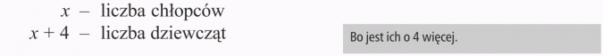 Rozwiązywanie zadań tekstowych. Liczba chłopców, liczba dziewcząt. Bo jest ich o 4 więcej.