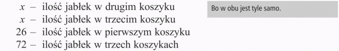 Rozwiązywanie zadań tekstowych. Ilość jabłek w drugim koszyku, ilość jabłek w trzecim koszyku, ilość jabłek w pierwszym koszyku, ilość jabłek w trzech koszykach. Bo w obu jest tyle samo.