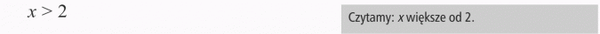 Zapisywanie nierówności. Czytamy: x większe od 2.