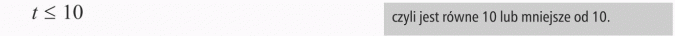 Zapisywanie nierówności. Czyli jest równe 10 lub mniejsze od 10.