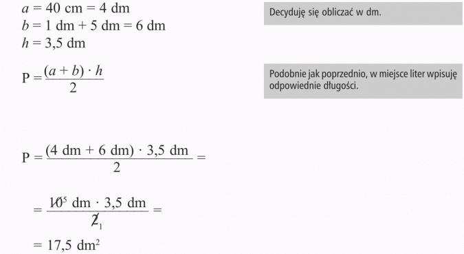 Zastosowanie wzorów na pola figur. Decyduję się obliczać w dm. Podobnie jak poprzednio, w miejsce liter wpisuję odpowiednie długości.
