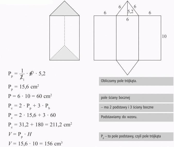 Graniastosłupy. Obliczamy pole trójkąta. Pole ściany bocznej. Ma 2 podstawy i 3 ściany boczne. Podstawiamy do wzoru. Pp - to pole podstawy, czyli pole trójkąta.