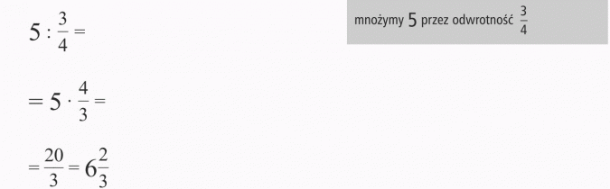 Dzielenie ułamków zwykłych. Mnożymy 5 przez odwrotność 3/4.