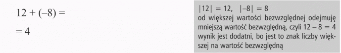 Dodawanie i odejmowanie liczb całkowitych. Od większej wartości bezwzględnej odejmuję mniejszą wartość bezwzględną, czyli 12 - 8 = 4. Wynik jest dodatni, bo jest to znak liczby większej na wartość bezwzględną.