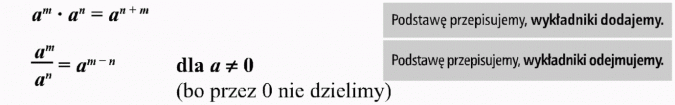 Mnożenie i dzielenie potęg o jednakowych podstawach. Podstawę przepisujemy, wykładniki dodajemy. Podstawę przepisujemy, wykładniki odejmujemy.
