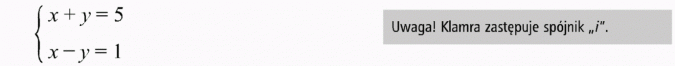 Rozwiązywanie układów równań. Uwaga! Klamra zastępuje spójnik i.