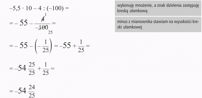 Działania na liczbach wymiernych. Wykonuję mnożenie, a znak dzielenia zastępuję kreską ułamkową. Minus z mianownika stawiam na wysokości kreski ułamkowej.