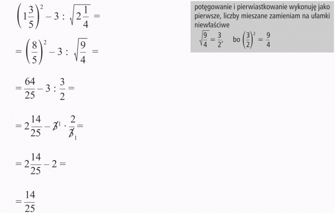 Przykłady pierwiastków drugiego i trzeciego stopnia. Potęgowanie i pierwiastkowanie wykonuję jako pierwsze, liczby mieszane zamieniam na ułamki niewłaściwe.
