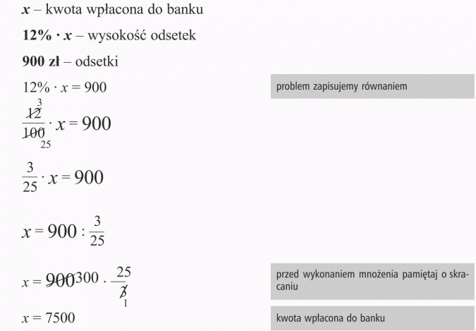 Obliczanie liczby, gdy dany jest procent. Kwota wpłacona do banku. Wysokość odsetek. Odsetki. Prolem zapisujemy równaniem. Przed wykonaniem mnożenia pamiętaj o skracaniu. Kwota wpłacona do banku.