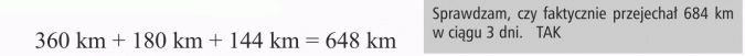 Zadania tekstowe. Sprawdzam, czy faktycznie przejechał 684 km w ciągu 3 dni (TAK).