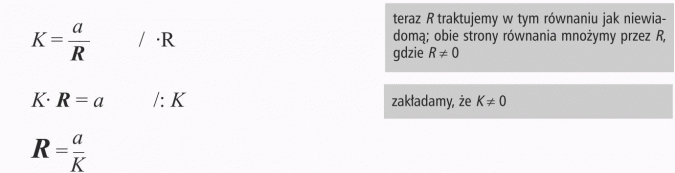 Przekształcanie wzorów. Teraz R traktujemy w tym równaniu jak niewiadomą; obie strony równania mnożymy przez R, gdzie R != 0. Zakładamy, że K != 0.