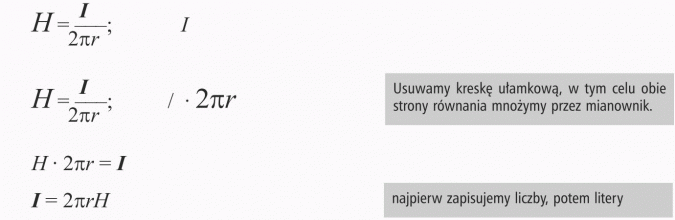 Przekształcanie wzorów. Usuwamy kreskę ułamkową, w tym celu obie strony równania mnożymy przez mianownik. Najpierw zapisujemy liczby, potem litery.