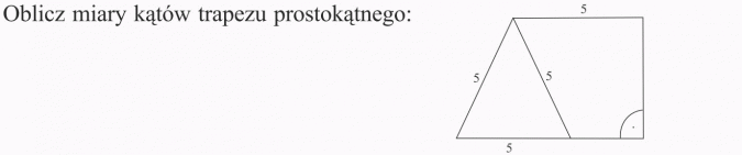 Czworokąty. Oblicz miary kątów trapezu prostokątnego.