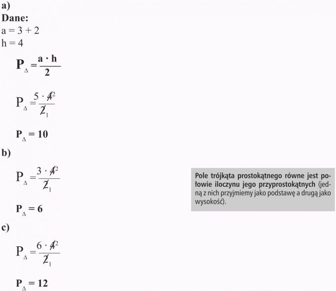Pola wielokątów. Pole trójkąta prostokątnego równe jest połowie iloczynu jego przyprostokątnych (jedną z nich przyjmiemy jako podstawę, a drugą jako wysokość).