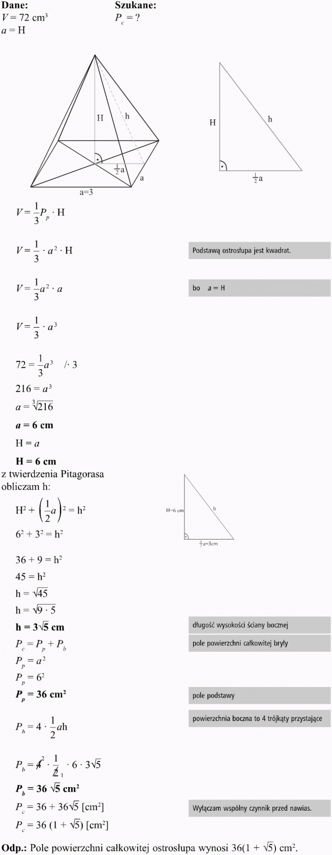 Ostrosłupy. Dane, szukane. Podstawą ostrosłupa jest kwadrat. Z twierdzenia Pitagorasa obliczam h. Długość wysokości ściany bocznej. Pole powierzchni całkowitej bryły. Pole podstawy, powierzchnia boczna to 4 trójkąty przystające. Wyłączam wspólny czynnik przed nawias. Pole powierzchni całkowitej ostrosłupa wynosi...