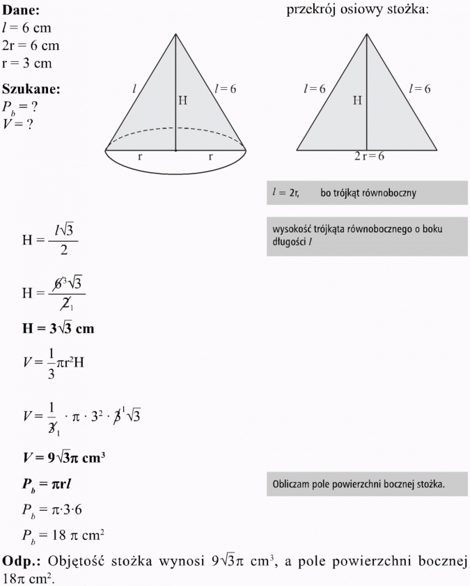 Stożek. Dane, szukane. Przekrój osiowy stożka. l = 2r, bo trójkąt równoboczny. Wysokość trójkąta równobocznego o boku długości l. Obliczam pole powierzchni bocznej stożka. Objętość stożka wynosi... cm3, a pole powierzchni bocznej... cm2.