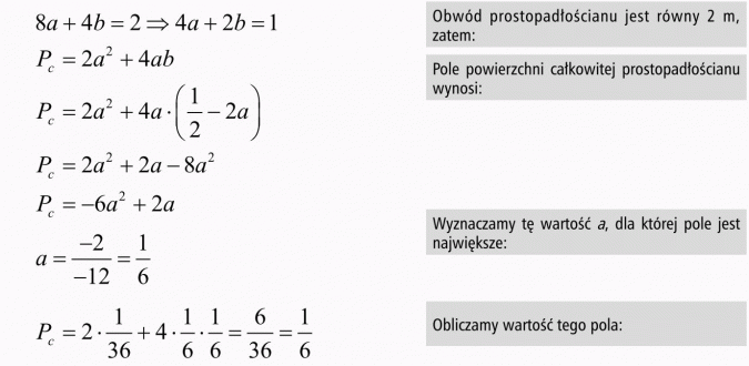 Wartość najmniejsza i największa funkcji kwadratowej. Obwód prostopadłościanu jest równy 2 m, zatem... Pole powierzchni całkowitej prostopadłościanu wynosi... Wyznaczamy tę wartość a, dla której pole jest największe... Obliczamy wartość tego pola...