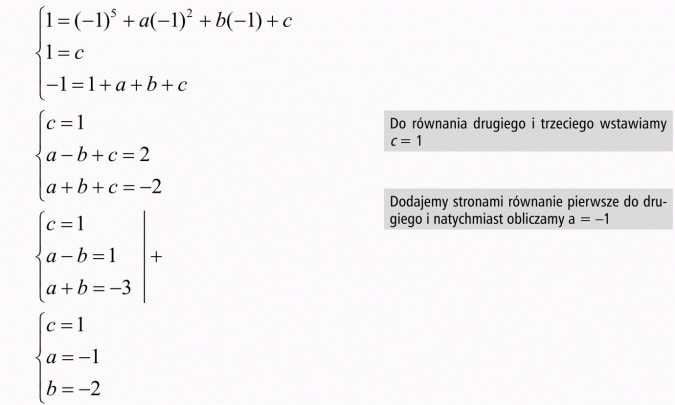 Działania na wielomianach, równość wielomianów. Do równania drugiego i trzeciego wstawiamy c = 1. Dodajemy stronami równanie pierwsze do drugiego i natychmiast obliczamy a = -1.