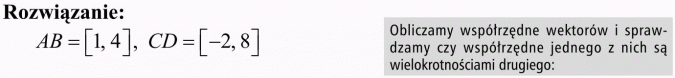 Przekształcenia płaszczyzny - interpretacja analityczna. Rozwiązanie. Obliczamy współrzędne wektorów i sprawdzamy, czy współrzędne jednego z nich są wielokrotnościami drugiego.