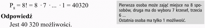 Permutacje. Pierwsza osoba może zająć miejsce na 8 sposobów, druga ma do wyboru 7 krzeseł, trzecia 6... Ostatnia osoa ma tylko 1 możliwość. Odpowiedź: Jest 40320 możliwości.
