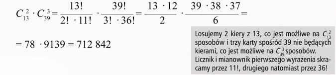 Kombinacje. Losujemy 2 kiery z 13, co jest możliwe na... sposobów i trzy karty spośród 39 nie będących kierami, co jest możliwe na... sposobów. Licznik i mianownik pierwszego wyrażenia skracamy przez 11!, drugiego natomiast przez 36!
