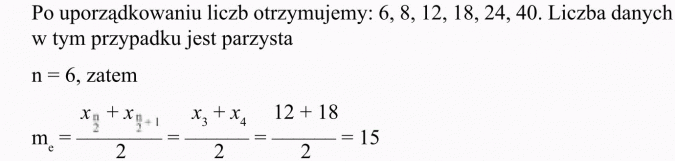 Elementy statystyki. Po uporządkowaniu liczb otrzymujemy: 6, 8, 12, 18, 24, 40. Liczba danych w tym przypadku jest parzysta.