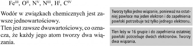 Wodór w związkach chemicznych jest zawsze jednowartościowy. Tlen jest zawsze dwuwartościowy, co oznacza, że każdy jego atom tworzy dwa wiązania. Tworzy tylko jedno wiązanie, ponieważ na ostatniej powłoce ma jeden elektron i do zapełnienia powłoki potrzebuje też tylko jednego elektronu. Tlen leży w 16 grupie i do zapełnienia ostatniej powłoki potrzebuje dwóch elektronów. Tworzy dwa wiązania.