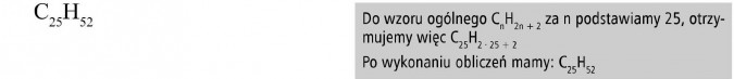 Alkany. Do wzoru ogólnego... za n podstawiamy 25, otrzymujemy więc... Po wykonaniu obliczeń mamy...