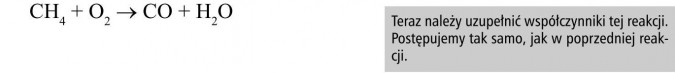 Reakcja spalania metanu. Półspalanie. Teraz należy uzupełnić współczynniki tej reakcji. Postępujemy tak samo, jak w poprzedniej reakcji.