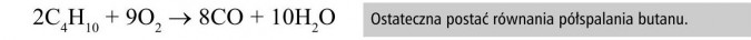 Przykłady reakcji spalania niektórych alkanów. Ostateczna postać równania półspalania butanu.